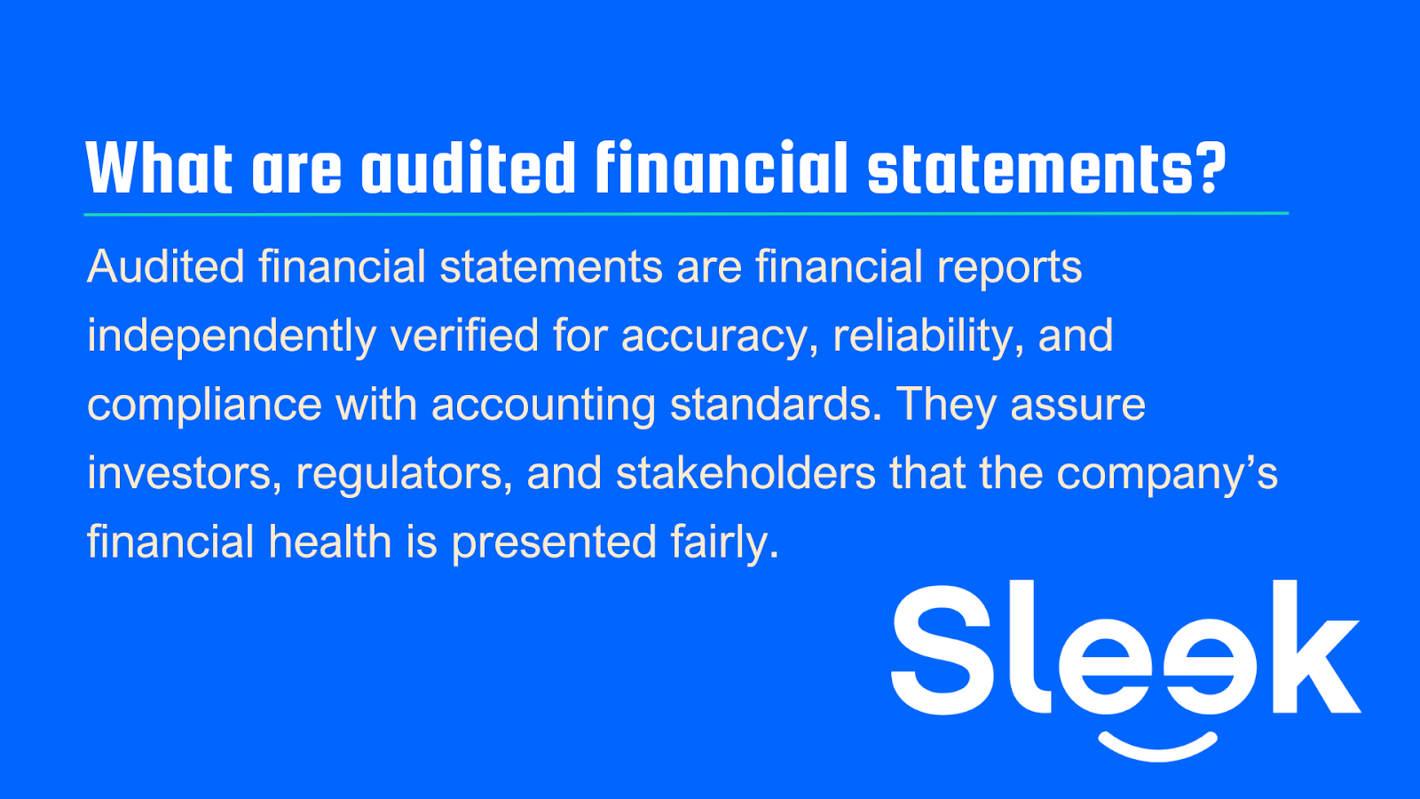 Audited financial statements are a company’s financial reports that have been examined and verified by an independent auditor to ensure accuracy, reliability, and compliance.